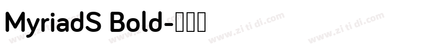 MyriadS Bold字体转换